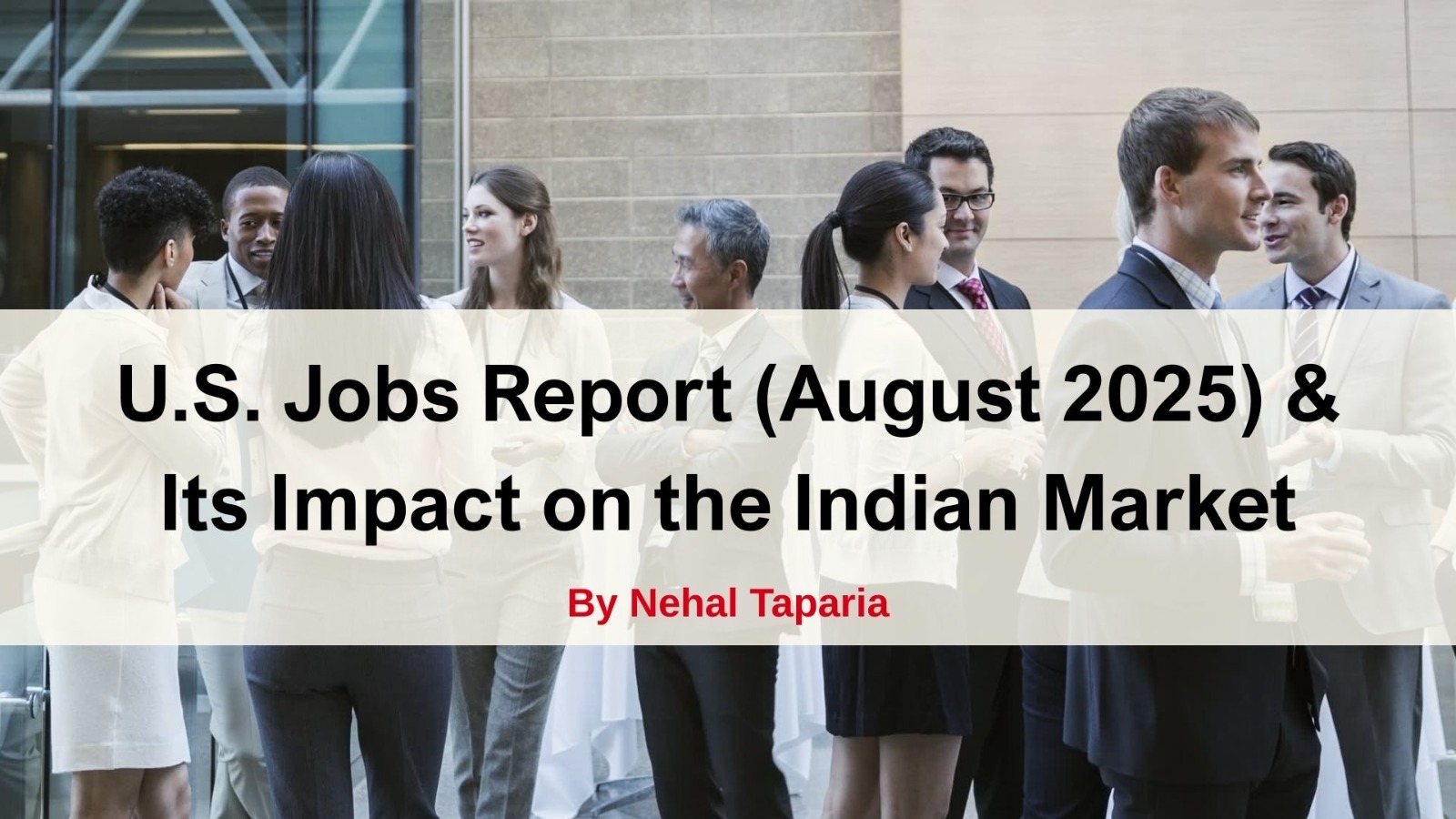 U.S. Jobs Report (August 2025) & Its Impact on the Indian Market